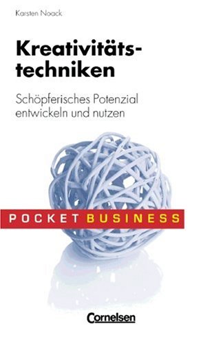 Pocket Business / Kreativitätstechniken: Schöpferisches Potenzial entwickeln und nutzen Business, Finance & Career