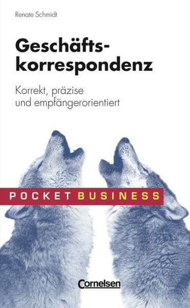 Pocket Business: Geschäftskorrespondenz: Korrekt, präzise und empfängerorientiert Business, Finance & Career