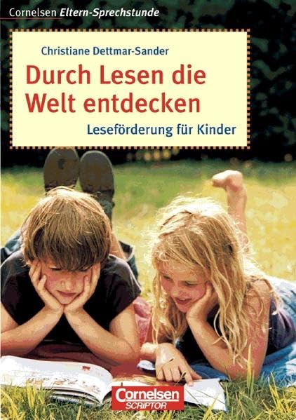 Cornelsen Eltern-Sprechstunde: Durch Lesen die Welt entdecken: Leseförderung für Kinder Parents & Children