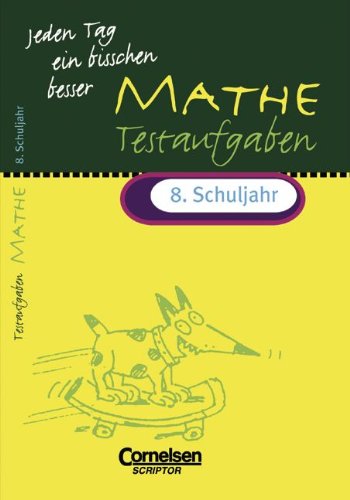 Jeden Tag ein bisschen besser - Mathematik: 8. Schuljahr - Testaufgaben mit eingeheftetem Lösungsteil (16 S.) Study Guides