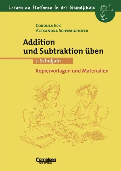 Lernen an Stationen in der Grundschule - Bisherige Ausgabe: 1. Schuljahr - Addition und Subtraktion üben: Kopiervorlagen und Materialien Study Guides