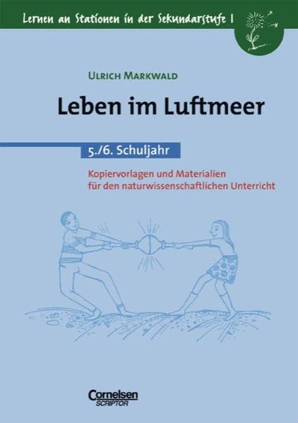 Lernen an Stationen in der Sekundarstufe I - Bisherige Ausgabe: Leben im Luftmeer: 5./6. Schuljahr. Kopiervorlagen und Materialien. Für den naturwissenschaftlichen Unterricht Study Guides