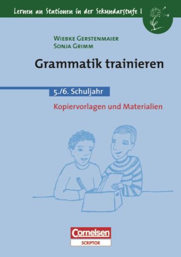 Lernen an Stationen in der Sekundarstufe I - Bisherige Ausgabe: Grammatik trainieren: 5./6. Schuljahr. Kopiervorlagen und Materialien Learning & Reference