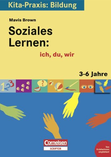 Kita-Praxis: Bildung: Soziales Lernen: ich, du, wir: 3 bis 6 Jahre Education & Training