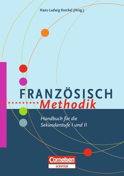 Fachmethodik: Französisch-Methodik: Handbuch für die Sekundarstufe I und II Education & Training