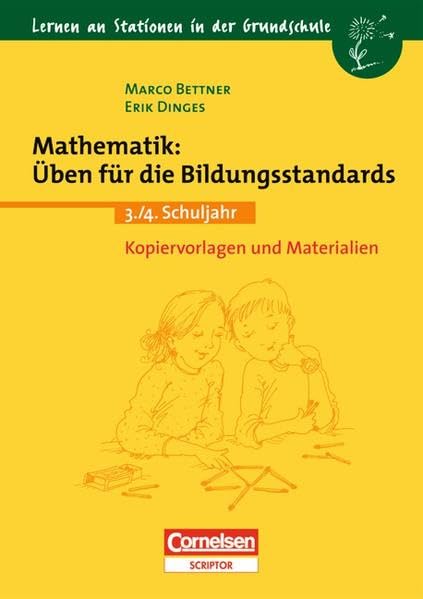 Lernen an Stationen in der Grundschule - Bisherige Ausgabe: 3./4. Schuljahr - Mathematik: Üben für die Bildungsstandards: Kopiervorlagen und Materialien Study Guides