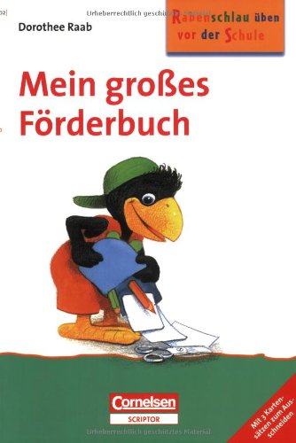 Dorothee Raab - Rabenschlau üben vor der Schule: Mein großes Förderbuch: Band 102: Zur Förderung der Schulreife ab 4 Jahre. Arbeitsbuch mit 3 Kartensätzen zum Ausschneiden Study Guides