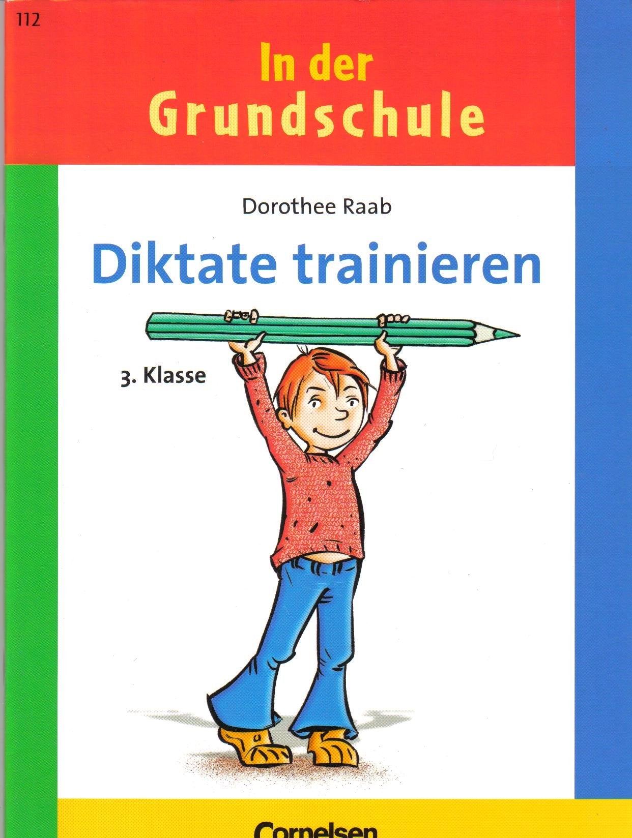 Dorothee Raab - In der Grundschule / 3. Schuljahr - Diktate trainieren (Neubearbeitung 2006): Arbeitsheft General education