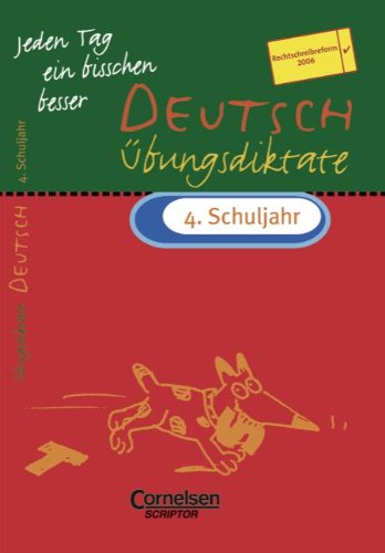 Jeden Tag ein bisschen besser - Deutsch: 4. Schuljahr - Übungsdiktate mit eingeheftetem Lösungsteil (4 S.) Business, Finance & Career