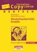 Cornelsen Copy Center: Deutschunterricht: kreativ: Deutsch für das 7./8. Schuljahr. Kopiervorlagen Education & Training