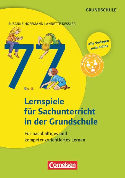 Lernen im Spiel: 77 Lernspiele für den Sachunterricht in der Grundschule - Für nachhaltiges und kompetenzorientiertes Lernen: Buch mit Kopiervorlagen über Webcode Education & Training