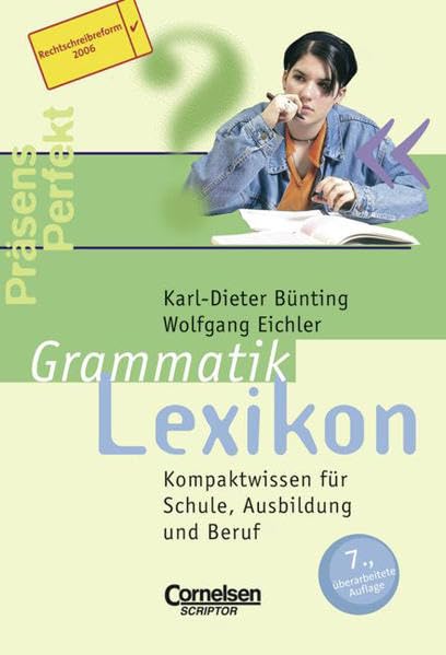 Scriptor Lexika: Grammatiklexikon: Kompaktwissen für Schule, Ausbildung und Beruf: Kompaktwissen für Schule, Ausbildung und Beruf. RSR 2006 General education