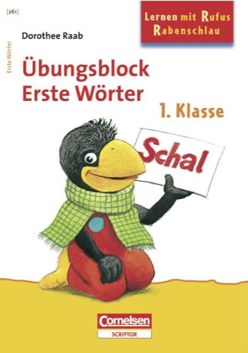 Dorothee Raab - Lernen mit Rufus Rabenschlau: 1. Schuljahr - Erste Wörter: Band 261. Übungsblock. Mindestabnahme: 5 Exemplare Study Guides