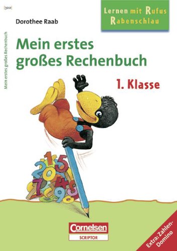 Dorothee Raab - Lernen mit Rufus Rabenschlau: 1. Schuljahr - Mein erstes großes Rechenbuch: Band 300. Arbeitsbuch mit Lösungen. Extra: Zahlen-Domino Study Guides