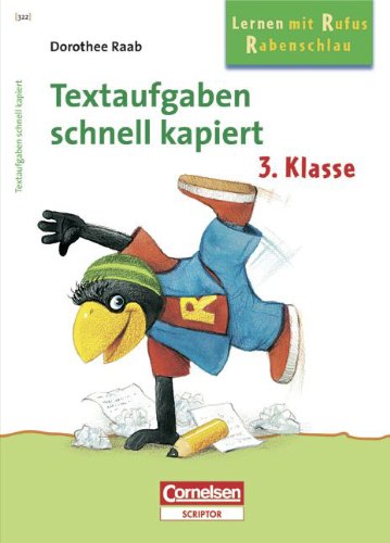 Dorothee Raab - Lernen mit Rufus Rabenschlau: 3. Schuljahr - Textaufgaben - schnell kapiert: Band 322. Arbeitsheft mit Lösungen Business, Finance & Career