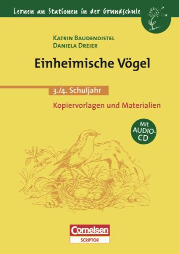 Lernen an Stationen in der Grundschule - Bisherige Ausgabe: 3./4. Schuljahr - Einheimische Vögel: Kopiervorlagen und Materialien mit Hör-CD Learning & Reference