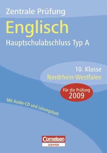 Abschlussprüfungen - Cornelsen Scriptor - Englisch - Hauptschule Typ A Nordrhein-Westfalen: 10. Schuljahr - Zentrale Prüfung - Hauptschulabschluss: ... mit separatem Lösungsheft (24 S.) und Hör-CD Study Guides