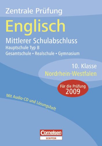 Abschlussprüfungen - Cornelsen Scriptor - Englisch - Hauptschule Typ B, Gesamtschule, Realschule, Gymnasium Nordrhein-Westfalen: Zentrale Prüfung Englisch ... 2008: Gesamtschule - Realschule - Gymnasi Study Guides