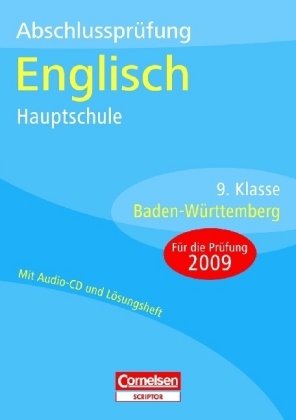 Abschlussprüfungen - Cornelsen Scriptor - Englisch - Hauptschule Baden-Württemberg: 9. Schuljahr - Arbeitsheft mit separatem Lösungsheft (24 S.) und Hör-CD Study Guides