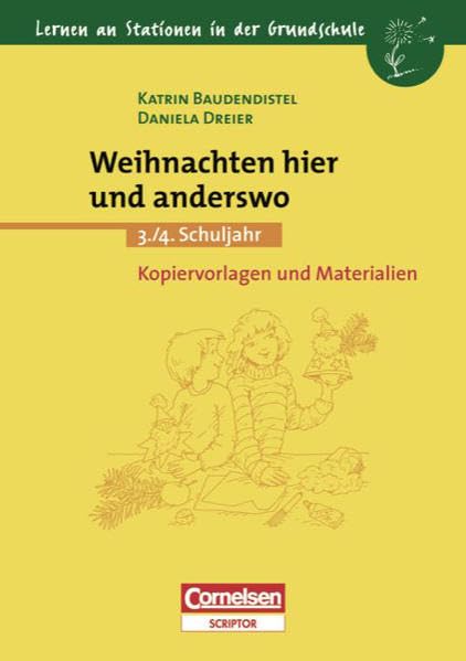 Lernen an Stationen in der Grundschule. Weihnachten hier und anderswo. 3./4. Schuljahr. Kopiervorlagen und Materialien Study Guides