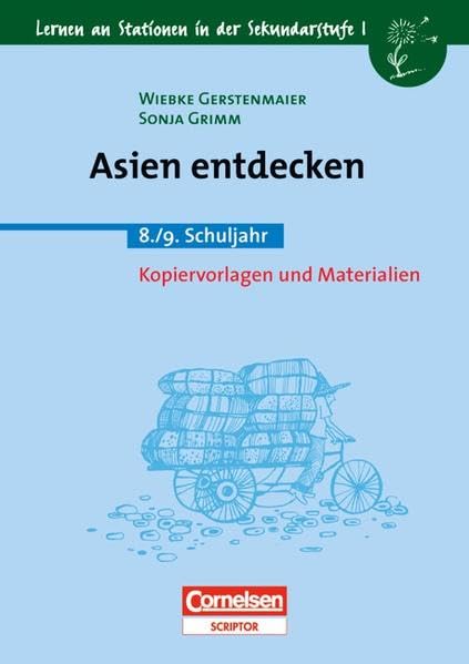 Lernen an Stationen in der Sekundarstufe I - Bisherige Ausgabe: Asien entdecken: 8./9. Schuljahr. Kopiervorlagen und Materialien Study Guides