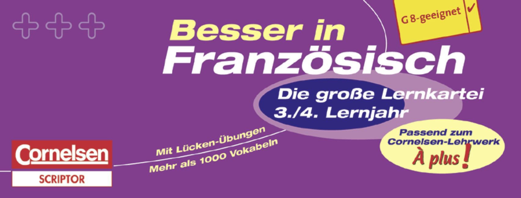 Besser in der Sekundarstufe I - Französisch - Die große Lernkartei: 3./4. Lernjahr - 500 Karteikarten: Passend zum Cornelsen-Lehrwerk "À plus!" Study Guides