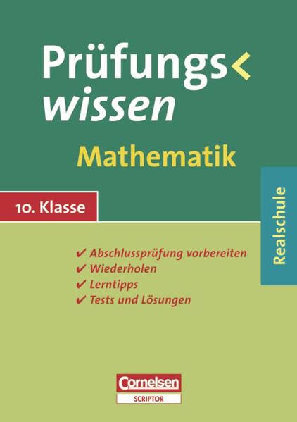 Prüfungswissen - Realschule: 10. Schuljahr - Mathematik: Schülerbuch mit Lerntipps, Tests und Lösungen Study Guides