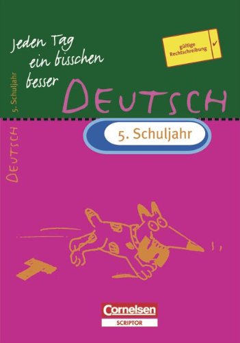 Jeden Tag ein bisschen besser - Deutsch: 5. Schuljahr - Übungsheft mit eingeheftetem Lösungsteil (8 S.) Study Guides