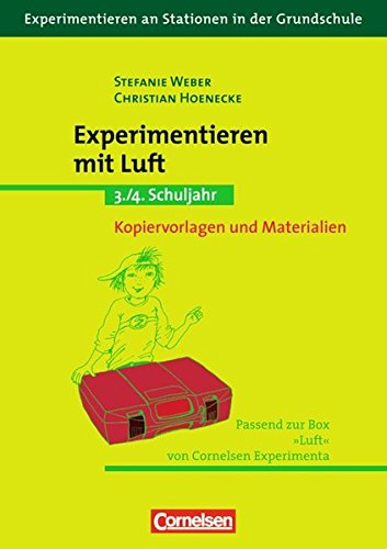 Experimentieren an Stationen in der Grundschule / Experimentieren mit Luft: 3./4. Schuljahr. Kopiervorlagen und Materialien Learning & Reference