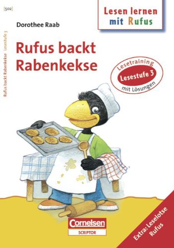Dorothee Raab - Lesen lernen mit Rufus: Lesestufe 3 - Rufus backt Rabenkekse: Band 502: Lesetraining. Arbeitsheft mit Lösungen. Extra: Leselotse Rufus Study Guides