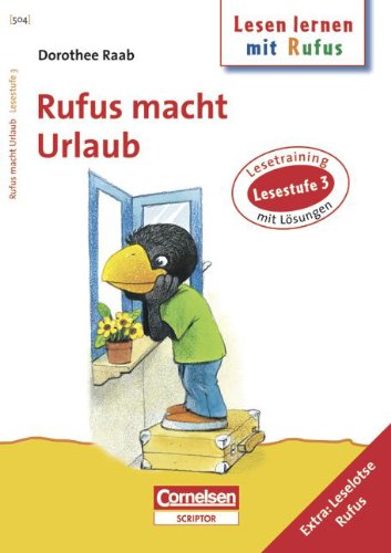 Dorothee Raab - Lesen lernen mit Rufus: Lesestufe 3 - Rufus macht Urlaub: Band 504: Lesetraining. Arbeitsheft mit Lösungen. Extra: Leselotse Rufus Study Guides