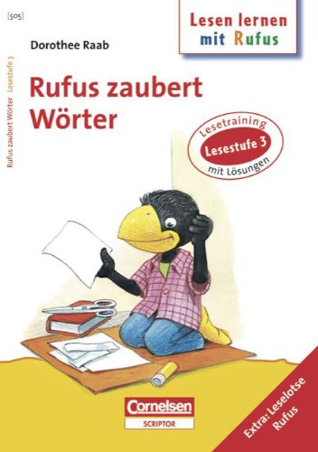 Dorothee Raab - Lesen lernen mit Rufus: Lesestufe 3 - Rufus zaubert Wörter: Band 505: Lesetraining. Arbeitsheft mit Lösungen. Extra: Leselotse Rufus Study Guides