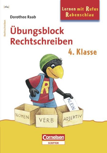 Dorothee Raab - Lernen mit Rufus Rabenschlau: 4. Schuljahr - Rechtschreiben: Band 264. Übungsblock. Mindestabnahme: 5 Exemplare Study Guides