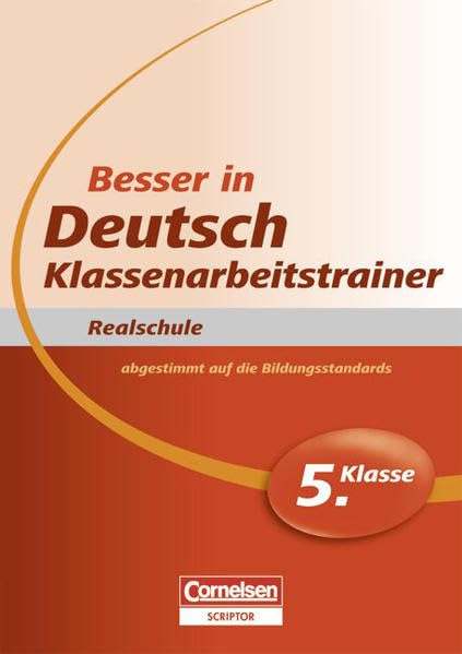 Besser in der Sekundarstufe I - Deutsch - Realschule: Klassenarbeitstrainer: Besser in Deutsch Klassenarbeitstrainer Realschule 5. Schuljahr: Übungsbuch mit separatem Lösungsheft Business, Finance & Career