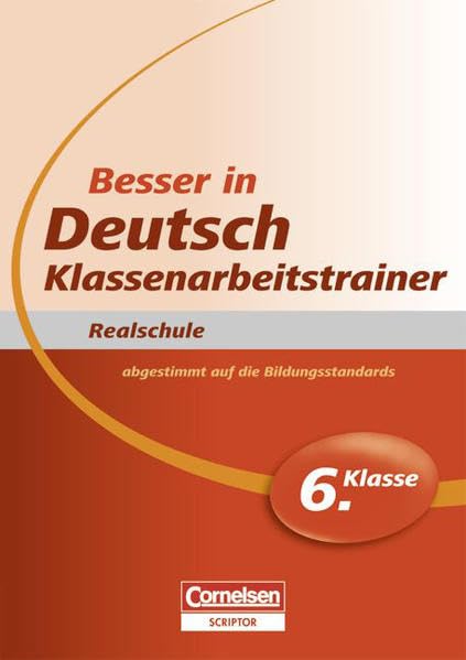 Besser in der Sekundarstufe I - Deutsch - Realschule: Klassenarbeitstrainer: 6. Schuljahr - Übungsbuch mit separatem Lösungsheft (24 S.) Study Guides
