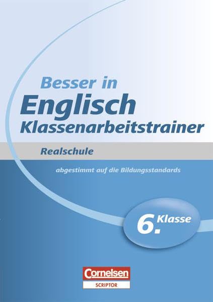 Besser in der Sekundarstufe I - Englisch - Realschule: Klassenarbeitstrainer: 6. Schuljahr - Übungsbuch mit separatem Lösungsheft (20 S.) Study Guides