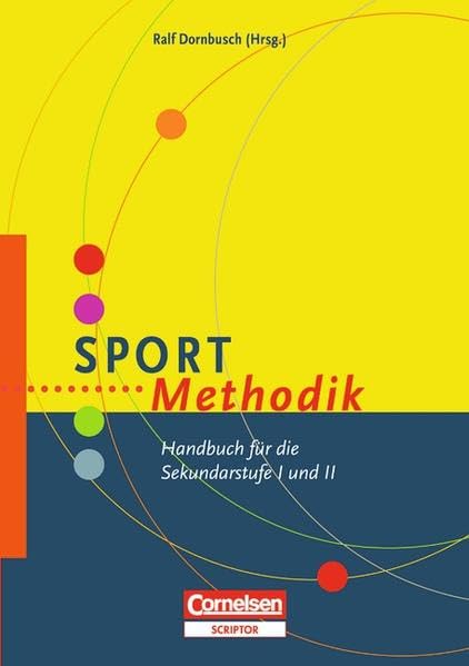 Fachmethodik: Sport-Methodik: Handbuch für die Sekundarstufe I und II Education & Training