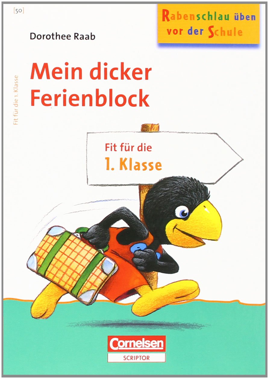 Dorothee Raab - Rabenschlau üben vor der Schule: Mein dicker Ferienblock: Band 50: Fit für die 1. Klasse. Übungsblock Study Guides