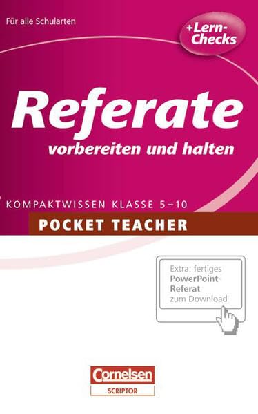 Pocket Teacher - Sekundarstufe I: Pocket Teacher: Referate vorbereiten und halten: Kompaktwissen Klasse 5-10 Study Guides