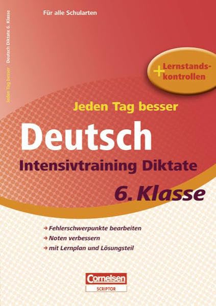 Jeden Tag besser - Deutsch: 6. Schuljahr - Intensivtraining Diktate: Übungsheft mit Lernplan und Lernstandskontrollen. Mit entnehmbarem Lösungsteil Study Guides