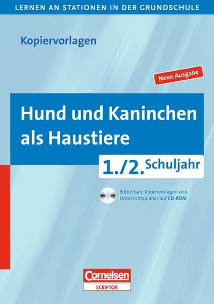 Lernen an Stationen in der Grundschule - Neue Ausgabe: 1./2. Schuljahr - Hund und Kaninchen als Haustiere: Kopiervorlagen mit CD-ROM Learning & Reference