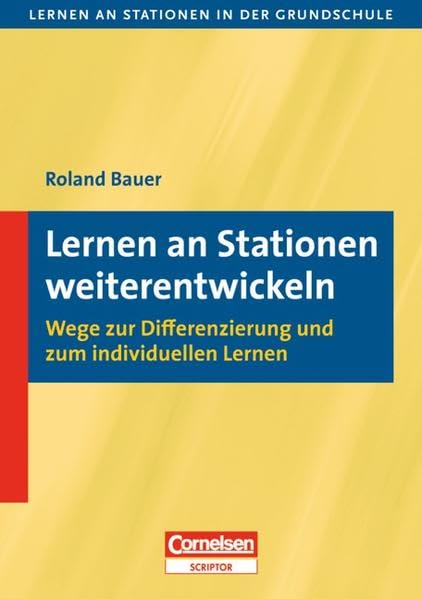 Lernen an Stationen in der Grundschule - Neue Ausgabe: 1.-4. Schuljahr - Lernen an Stationen weiterentwickeln: Wege zur Differenzierung und zum individuellen Lernen Learning & Reference