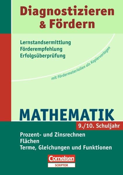 Diagnostizieren und Fördern - Kopiervorlagen - Mathematik: 9./10. Schuljahr - Prozent- und Zinsrechnen - Flächen - Terme, Gleichungen und Funktionen: Kopiervorlagen Education & Training
