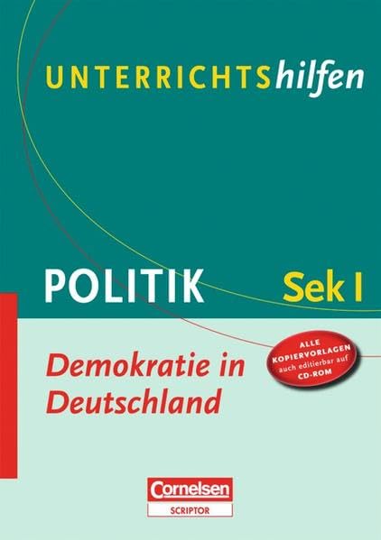 Unterrichtshilfen - Politik: Demokratie in Deutschland: Sekundarstufe I. Verlaufsplanungen und Kopiervorlagen mit CD-ROM Learning & Reference