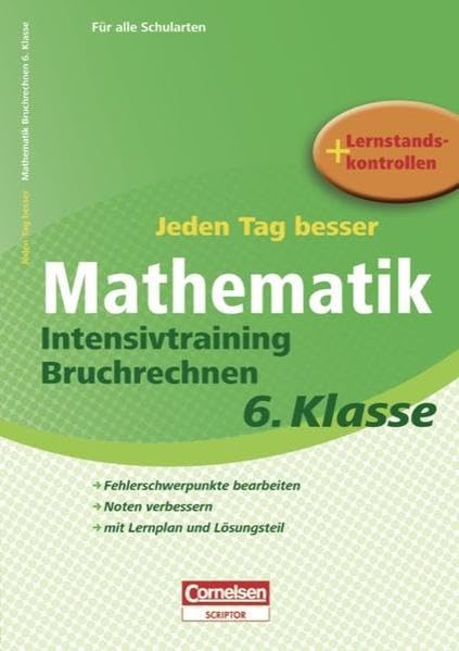 Jeden Tag besser Mathematik 6. Schuljahr. Intensivtraining Bruchrechnen: Übungsheft mit Lernplan und Lernstandskontrollen. Mit entnehmbarem Lösungsteil book