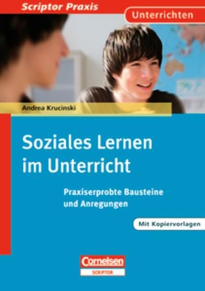 Scriptor Praxis: Soziales Lernen im Unterricht: Praxiserprobte Bausteine und Anregungen. Buch mit Kopiervorlagen über Webcode Education & Training