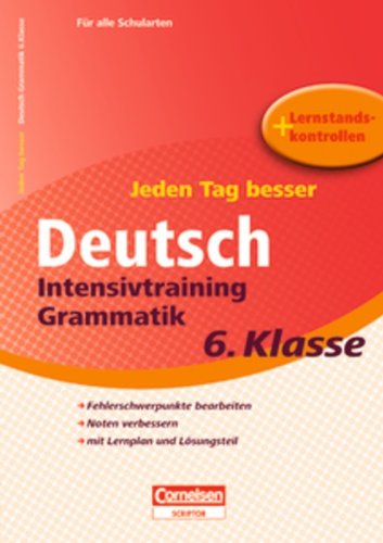 Jeden Tag besser Deutsch 6. Schuljahr. Intensivtraining Grammatik Study Guides Books
