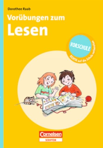 Dorothee Raab - Vorschule - RICHTIG auf die Schule vorbereiten: Vorübungen zum Lesen Study Guides