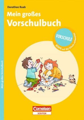 Dorothee Raab - Vorschule - RICHTIG auf die Schule vorbereiten: Mein großes Vorschulbuch Study Guides