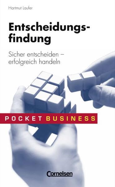 Pocket Business: Entscheidungsfindung: Sicher entscheiden - erfolgreich handeln Business, Finance & Career